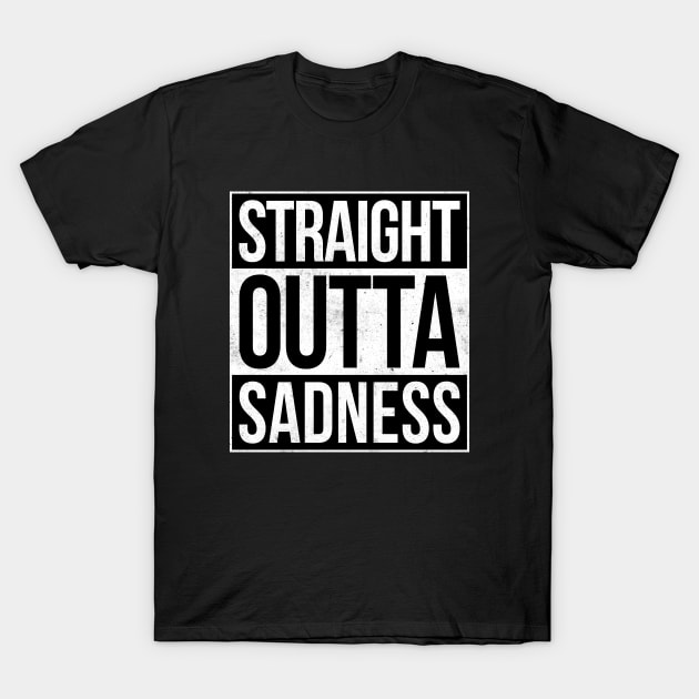 Straight outta Sadness T-Shirt by Drop23